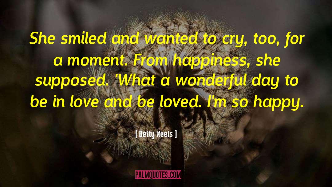 Happiness Love quotes by Betty Neels