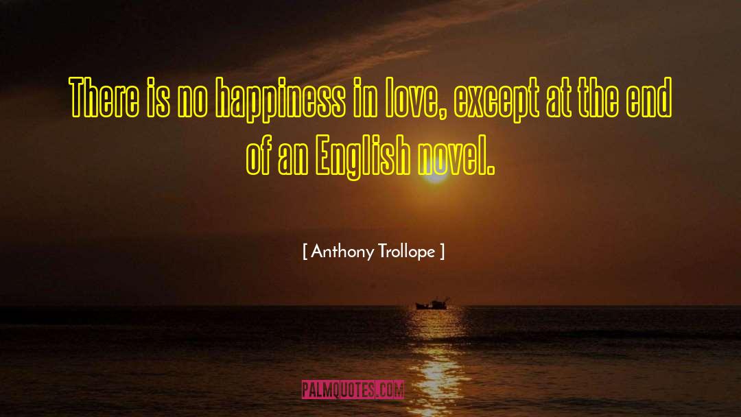 Happiness Love quotes by Anthony Trollope