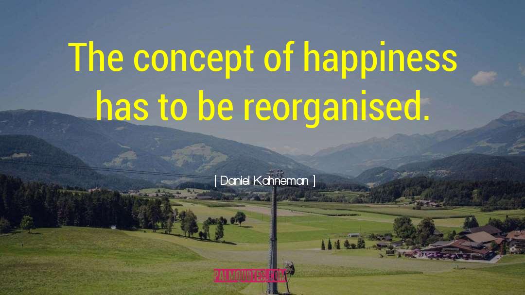 Happiness Now quotes by Daniel Kahneman