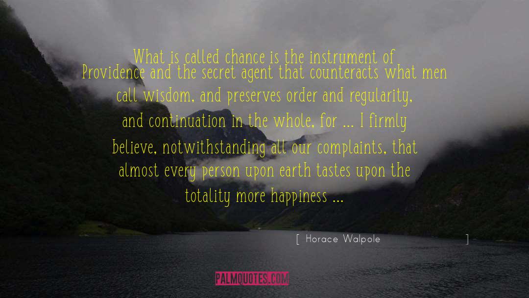 Happiness Now quotes by Horace Walpole