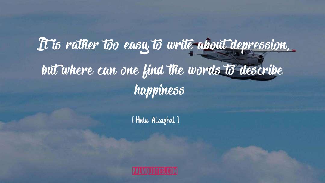 Happiness Now quotes by Hala Alzaghal