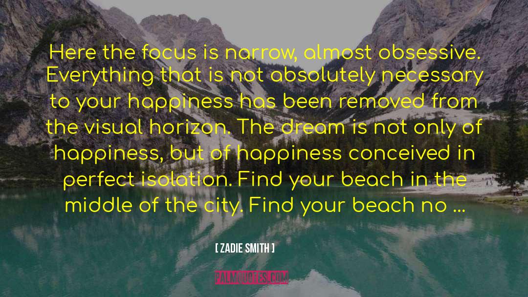Happiness Now quotes by Zadie Smith