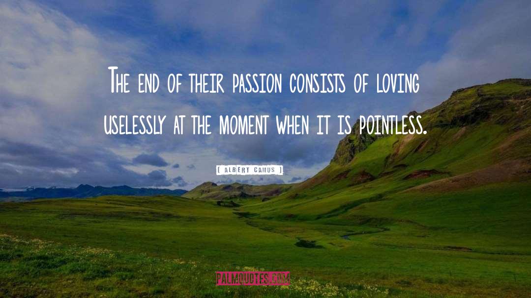 Happiness Passion Goals quotes by Albert Camus