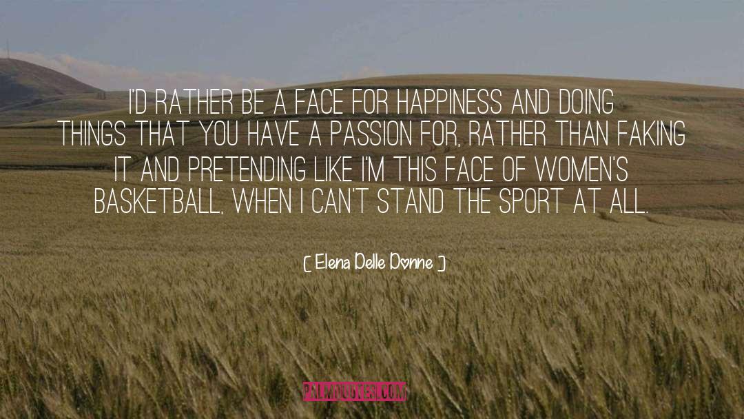 Happiness Passion Goals quotes by Elena Delle Donne