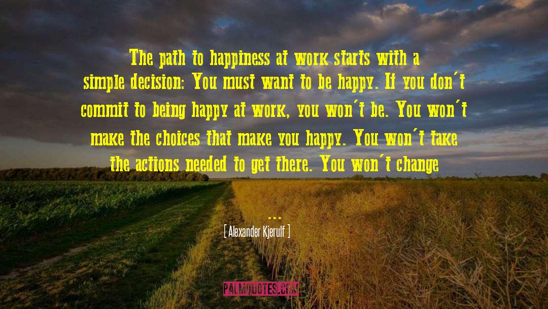 Happiness Positive Outlook quotes by Alexander Kjerulf