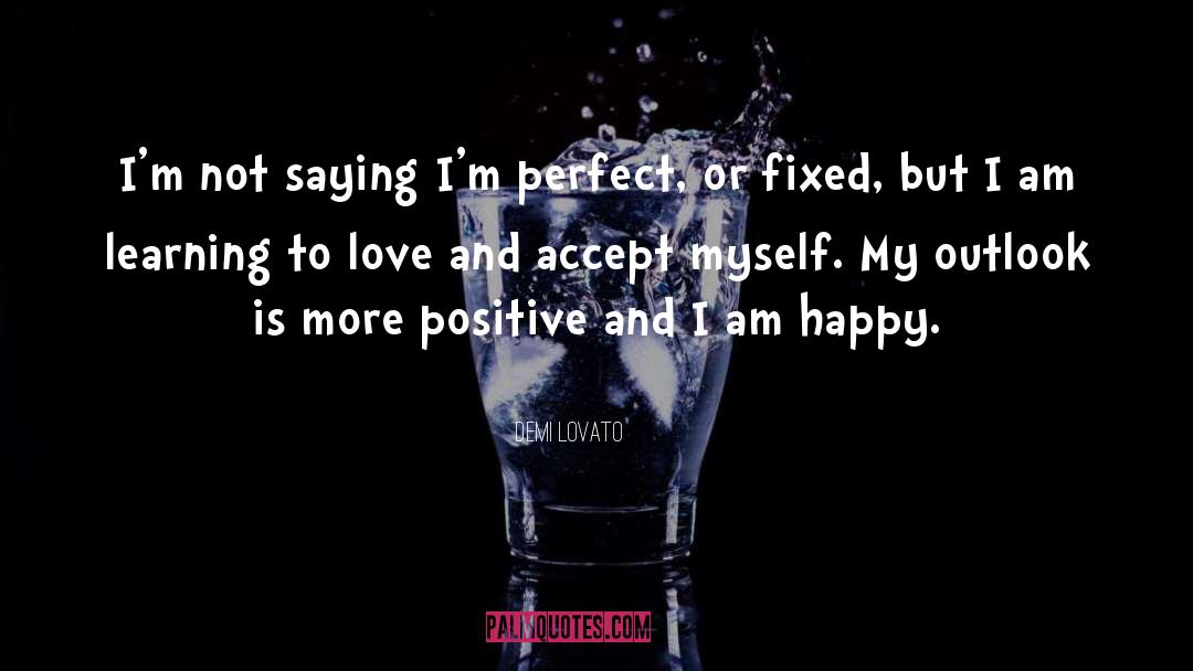 Happiness Positive Outlook quotes by Demi Lovato