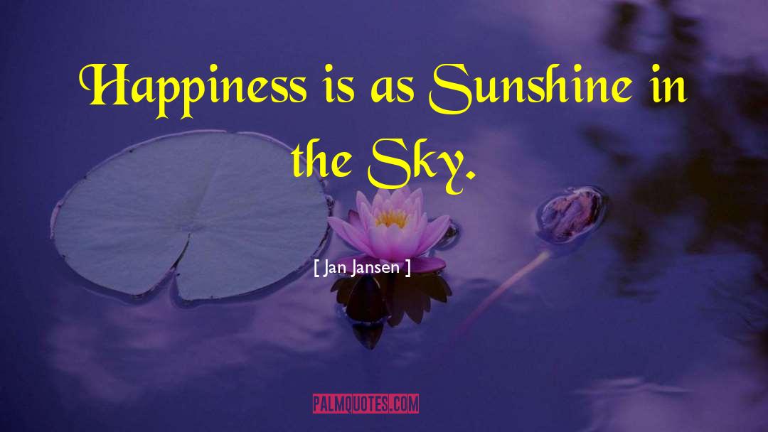 Happiness Positive Outlook quotes by Jan Jansen