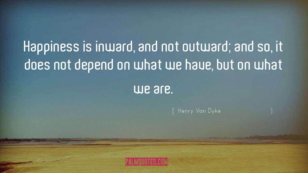 Happiness quotes by Henry Van Dyke