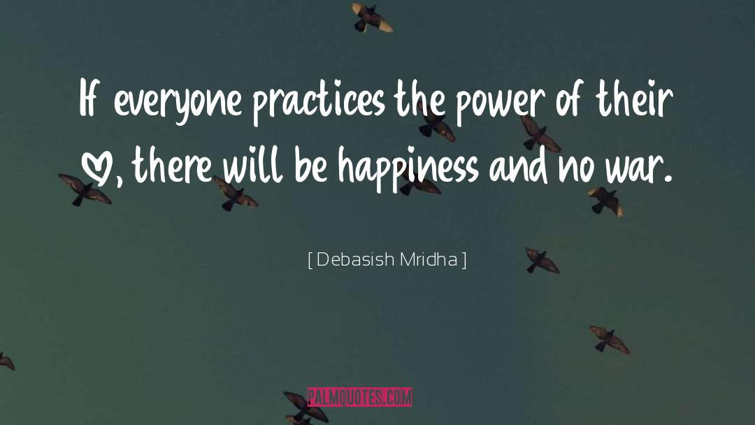 Happiness quotes by Debasish Mridha
