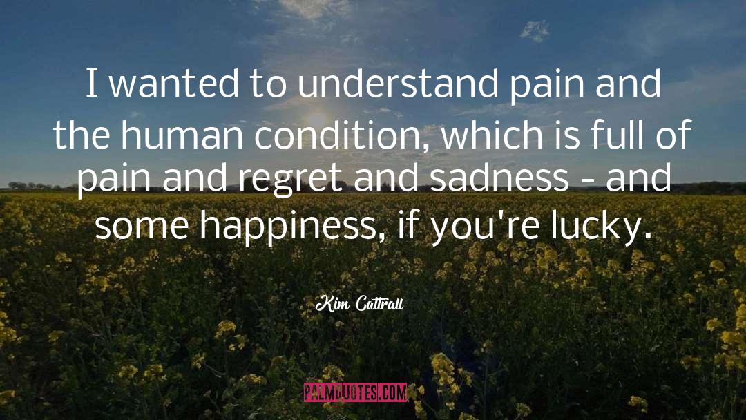 Happiness Sadness quotes by Kim Cattrall
