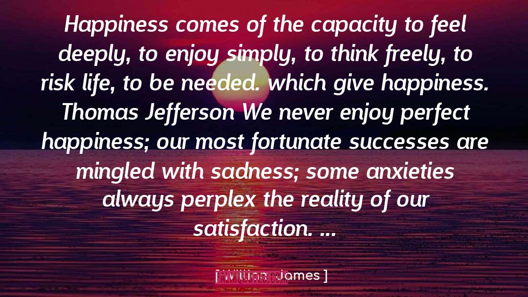 Happiness Sadness quotes by William James