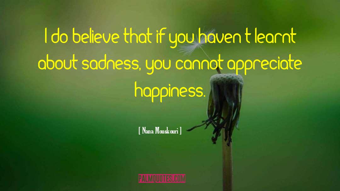 Happiness Sadness quotes by Nana Mouskouri