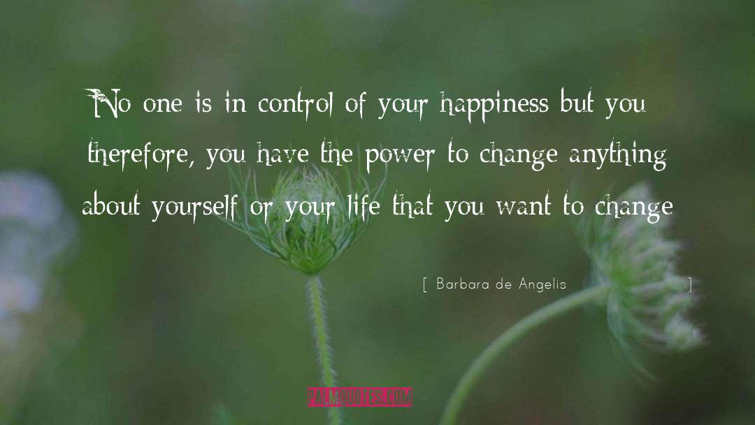 Happiness Smoking quotes by Barbara De Angelis