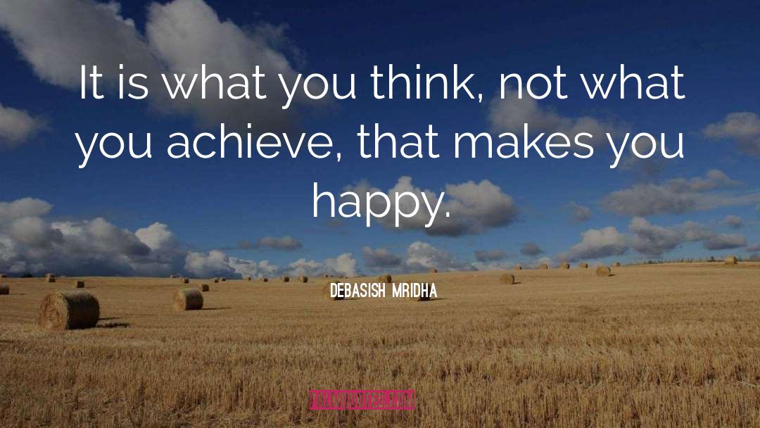 Happiness Think quotes by Debasish Mridha