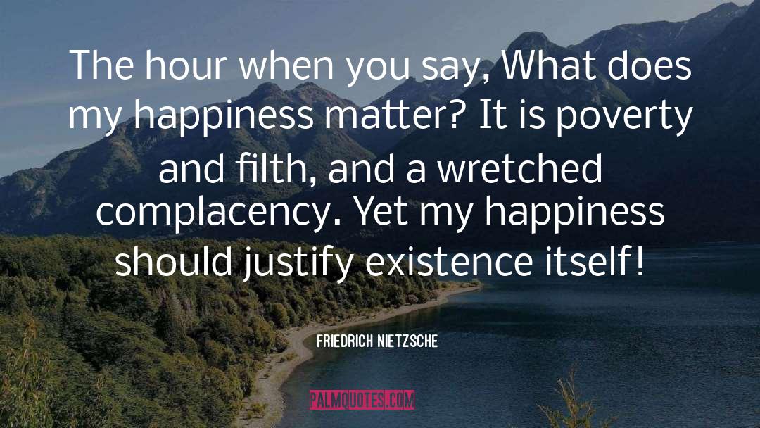 Happiness When Sad quotes by Friedrich Nietzsche