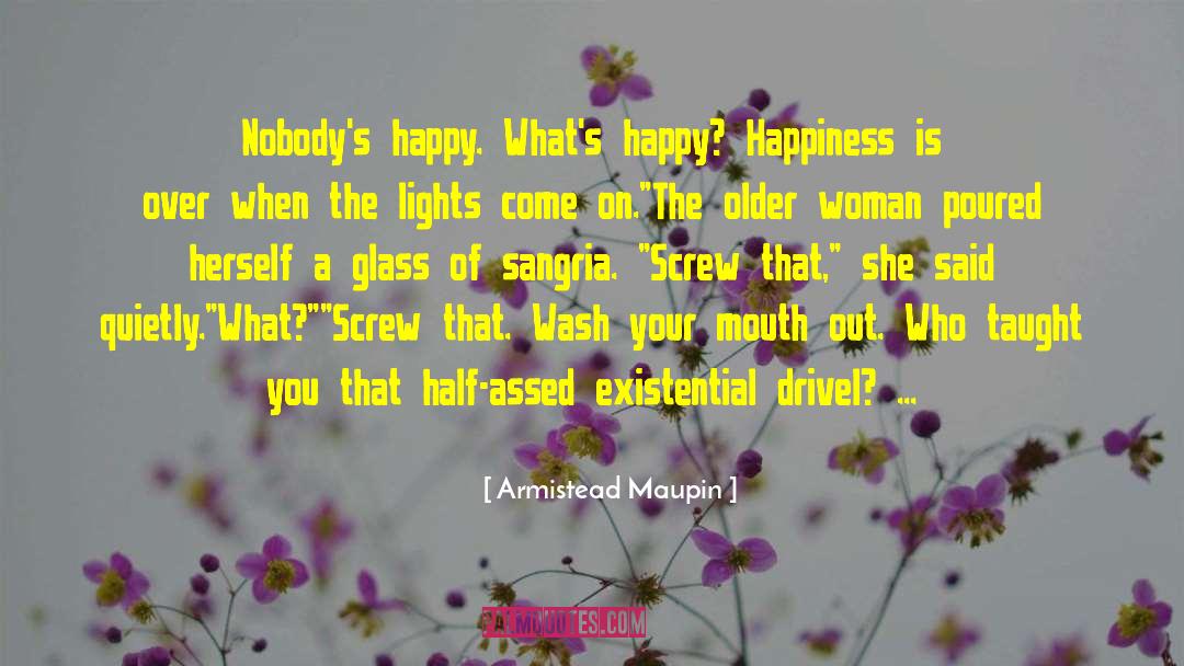 Happiness When Sad quotes by Armistead Maupin