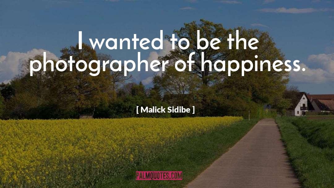 Happiness Within quotes by Malick Sidibe