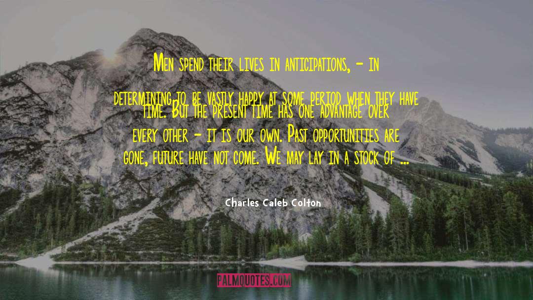 Happiness Within quotes by Charles Caleb Colton