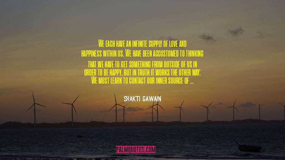 Happiness Within quotes by Shakti Gawain