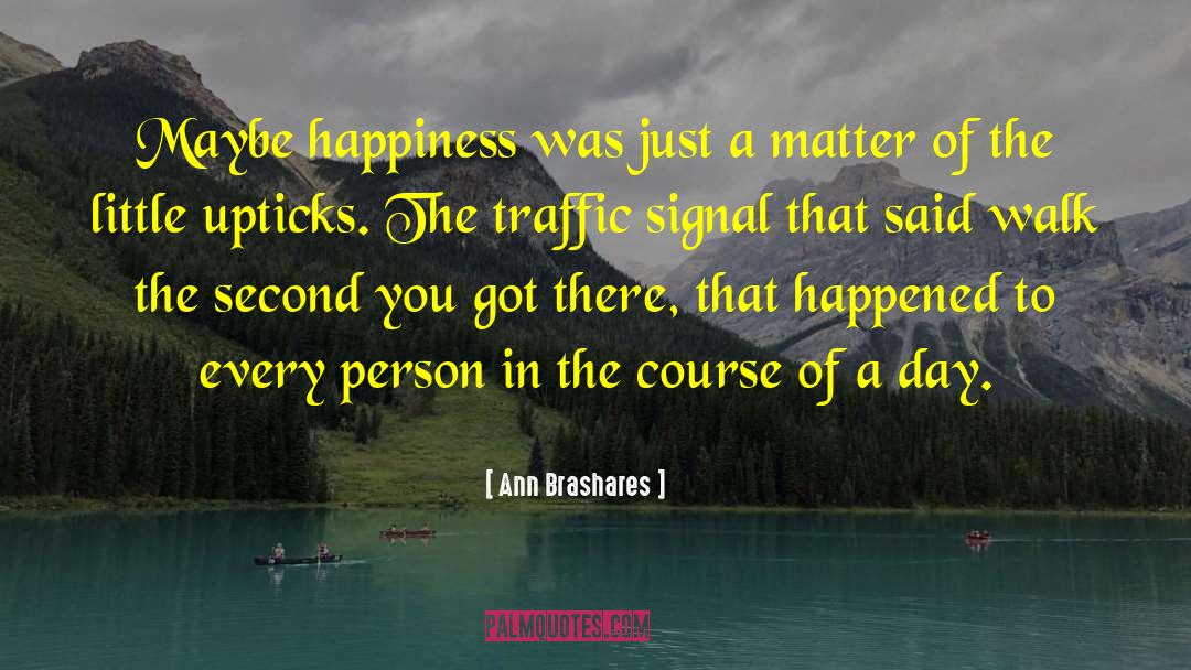 Happiness Within quotes by Ann Brashares