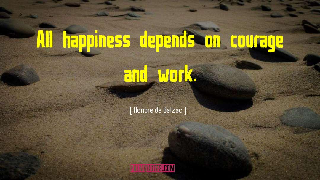 Happiness Work quotes by Honore De Balzac
