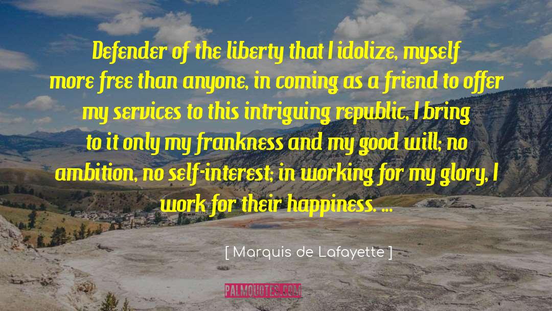 Happiness Work quotes by Marquis De Lafayette