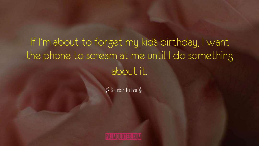 Happy 30th Birthday To Me quotes by Sundar Pichai