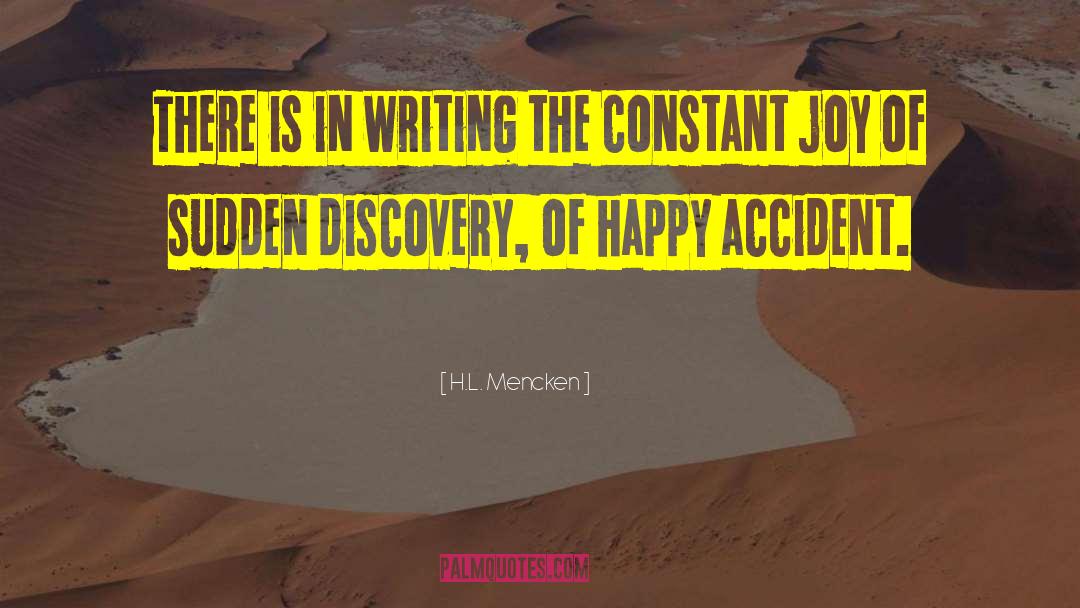 Happy Accidents quotes by H.L. Mencken