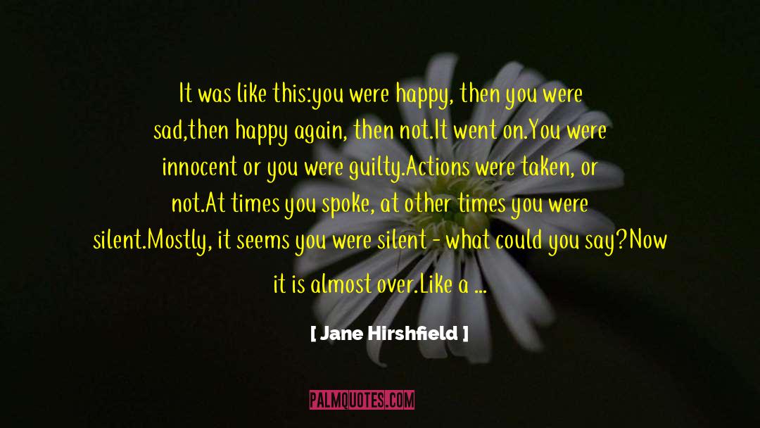 Happy Again quotes by Jane Hirshfield