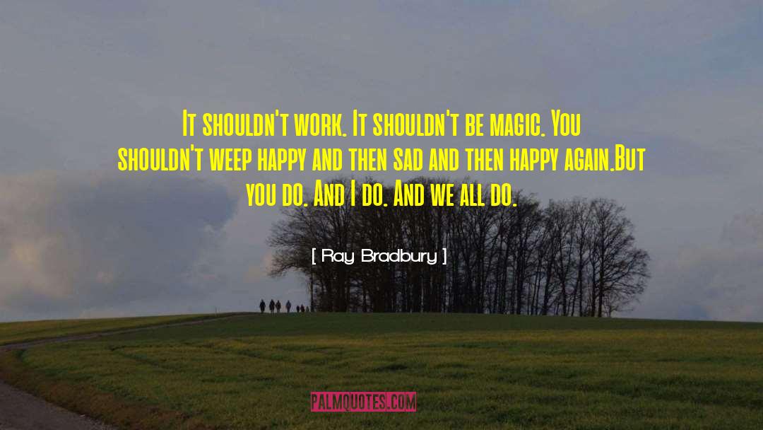 Happy Again quotes by Ray Bradbury