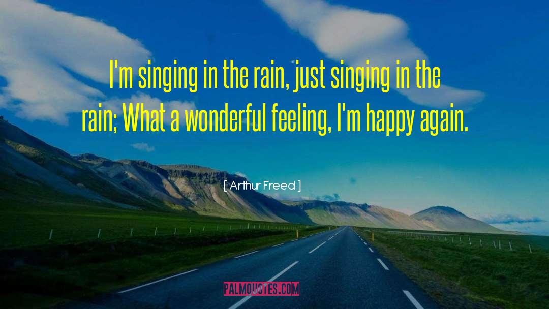 Happy Again quotes by Arthur Freed