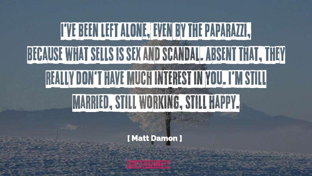 Happy Alone quotes by Matt Damon