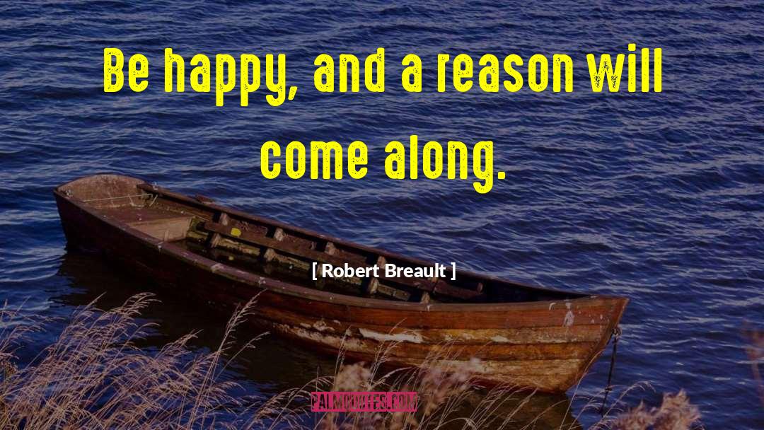 Happy And Content quotes by Robert Breault