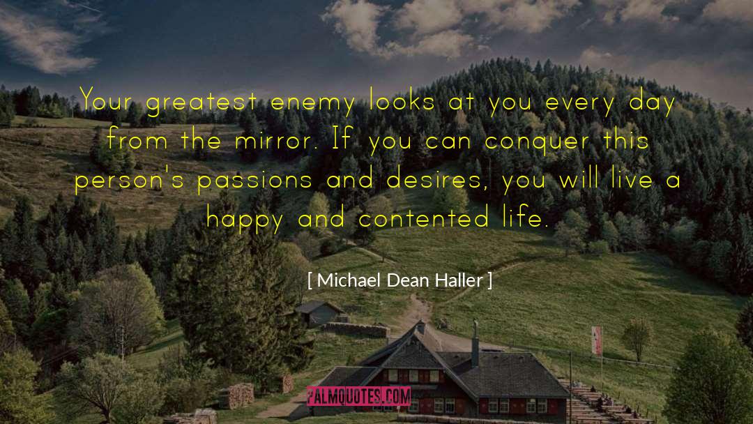 Happy And Contented quotes by Michael Dean Haller
