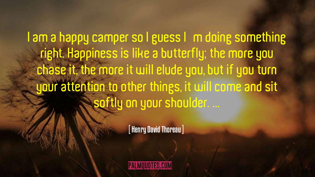 Happy And Grateful quotes by Henry David Thoreau
