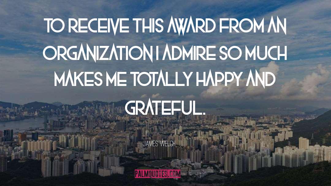 Happy And Grateful quotes by James Welch