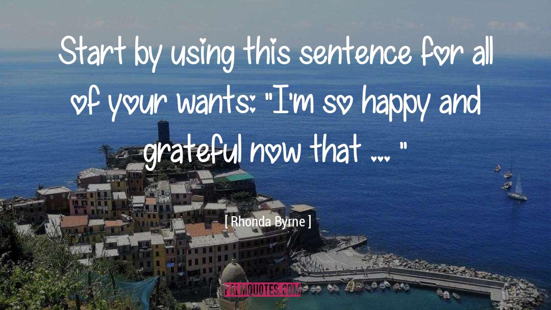 Happy And Grateful quotes by Rhonda Byrne