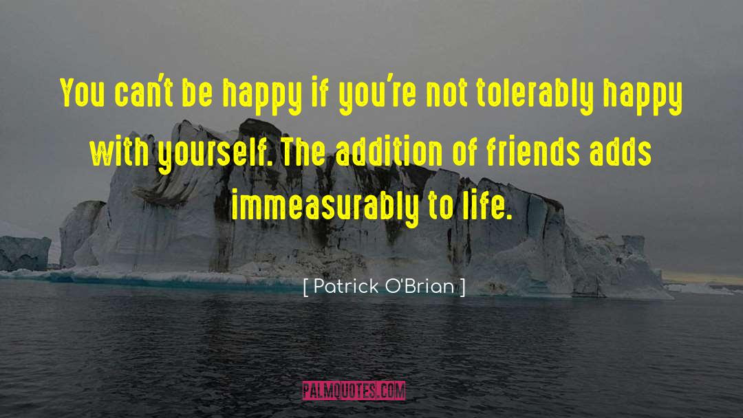 Happy Anniversary To Your Friends quotes by Patrick O'Brian