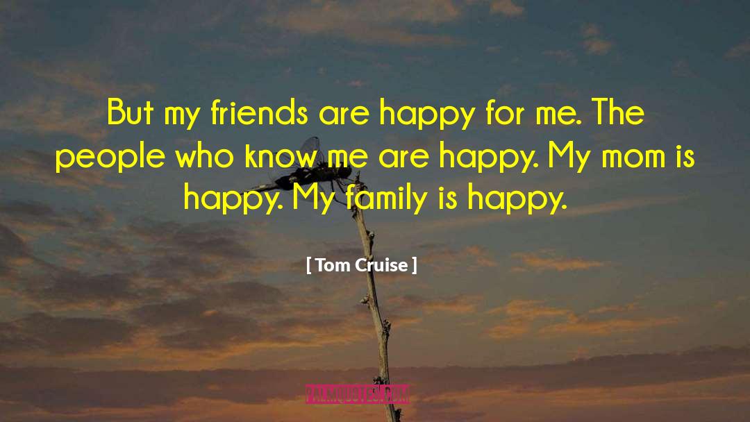 Happy Anniversary To Your Friends quotes by Tom Cruise