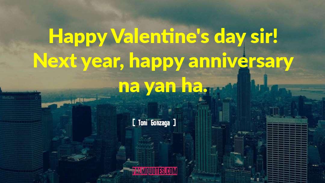 Happy Anniversary To Your Friends quotes by Toni Gonzaga