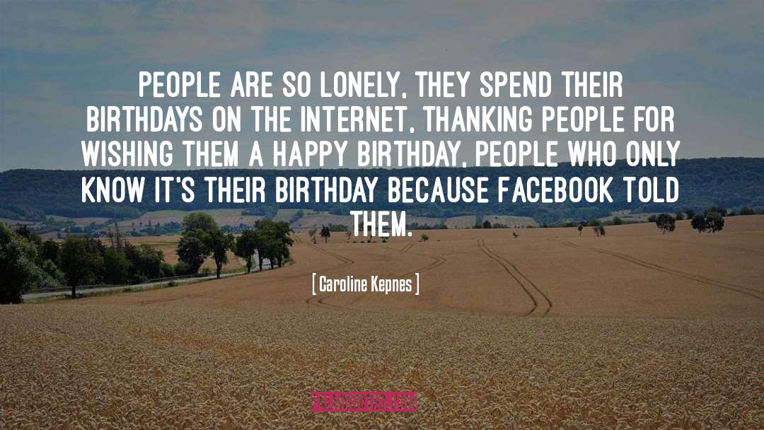 Happy Birthday Message quotes by Caroline Kepnes