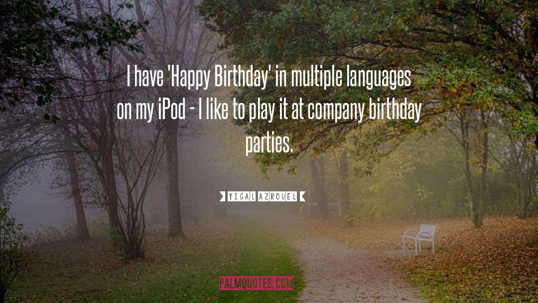 Happy Birthday Message quotes by Yigal Azrouel