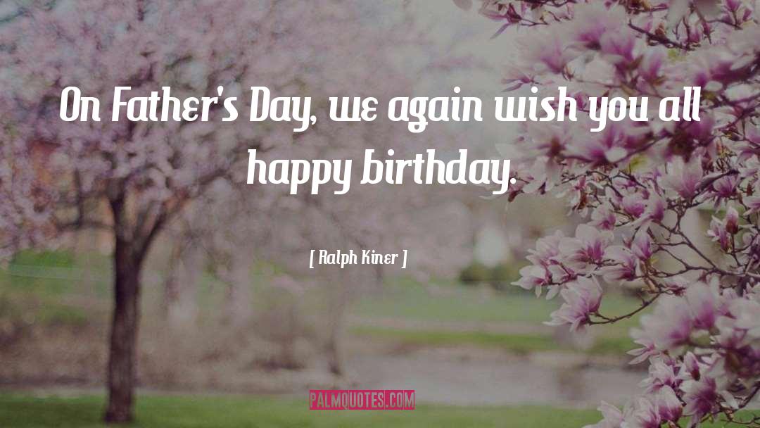 Happy Birthday Message quotes by Ralph Kiner
