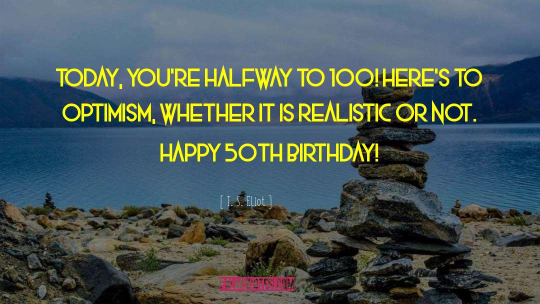 Happy Birthday Rohit quotes by T. S. Eliot