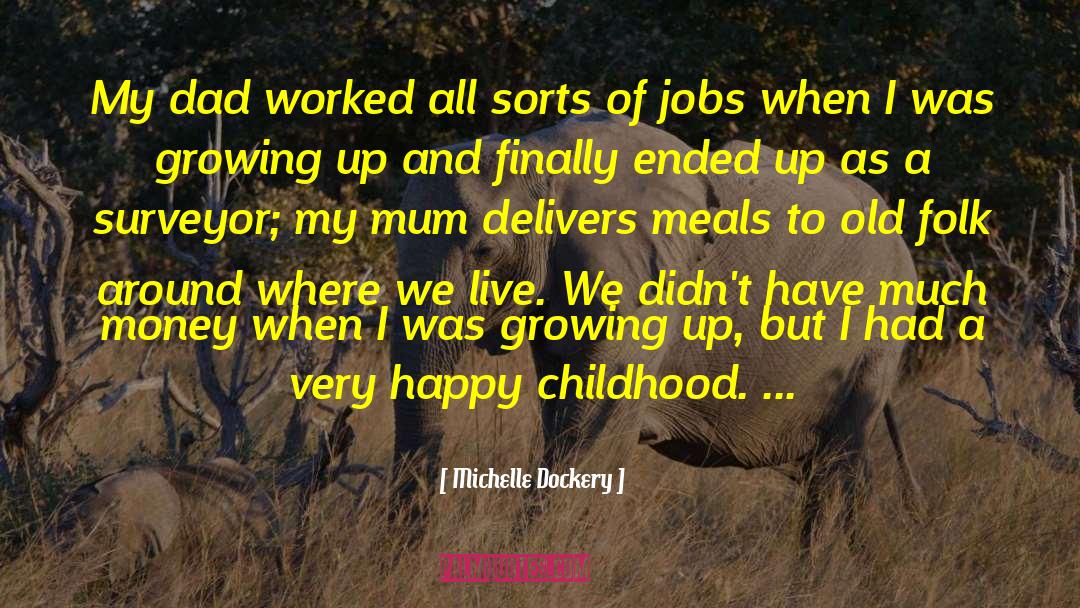 Happy Childhood quotes by Michelle Dockery