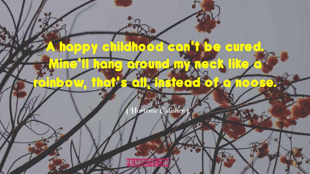 Happy Childhood quotes by Hortense Calisher