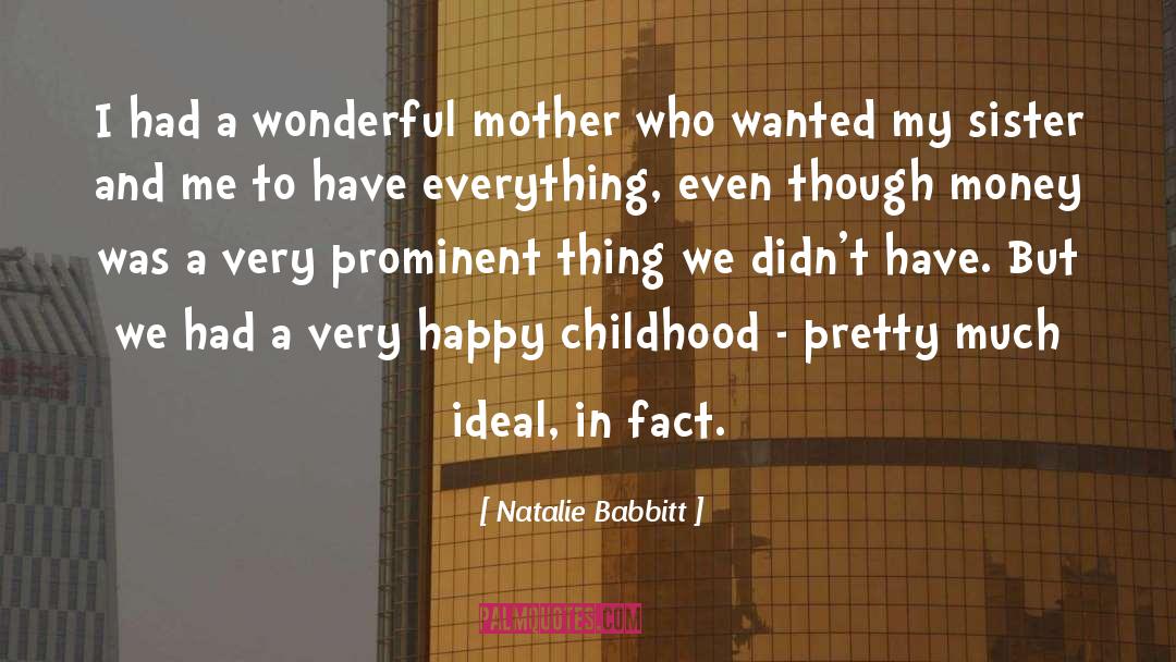 Happy Childhood quotes by Natalie Babbitt