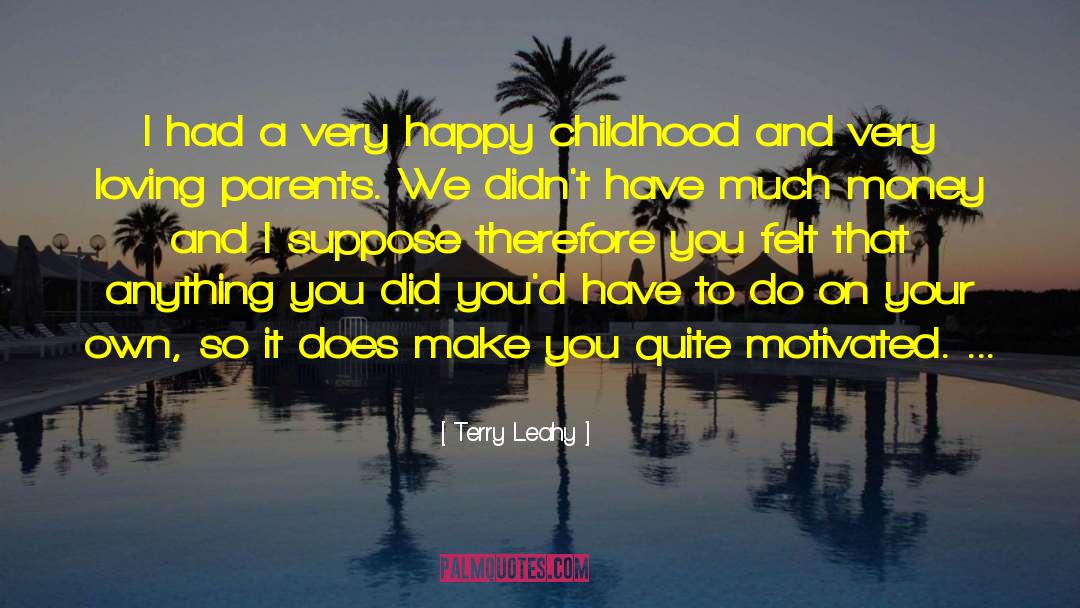 Happy Childhood quotes by Terry Leahy