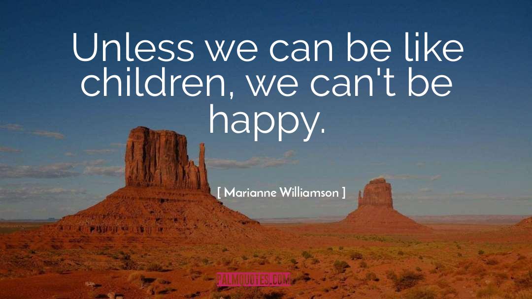 Happy Children quotes by Marianne Williamson
