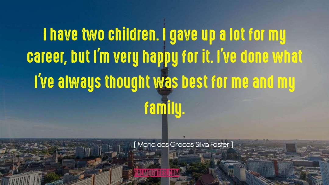 Happy Children quotes by Maria Das Gracas Silva Foster